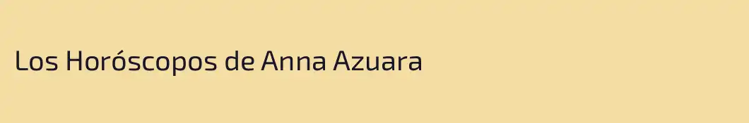 Los Horóscopos de Anna Azuara